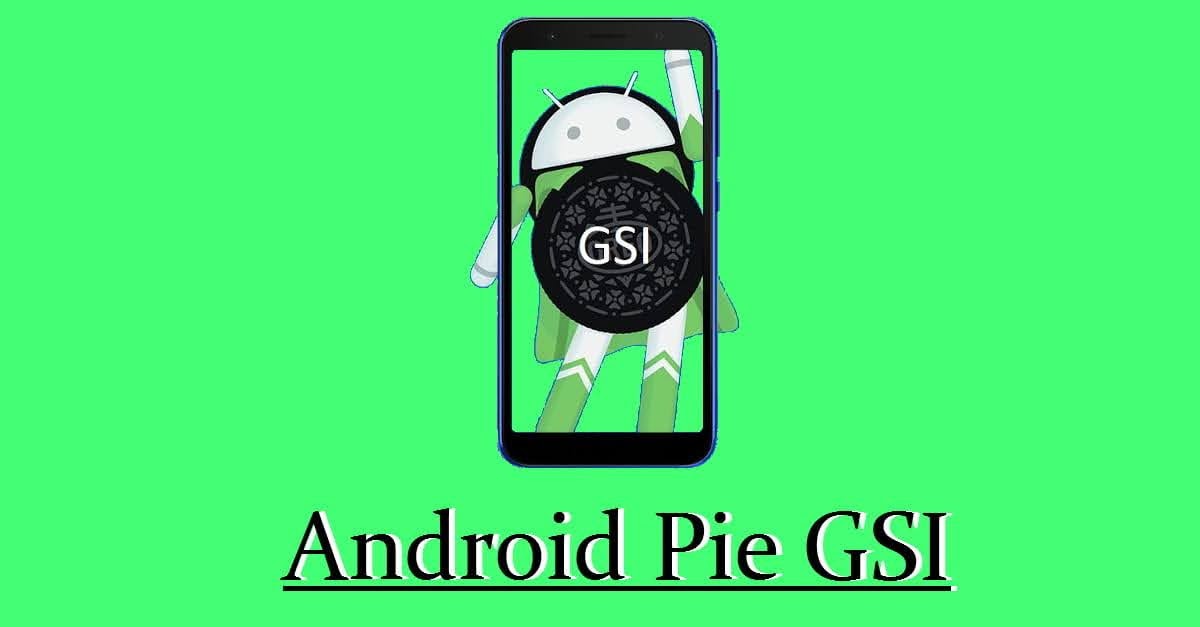 Andoid Pie (9.0) Generic System Image (GSI) List