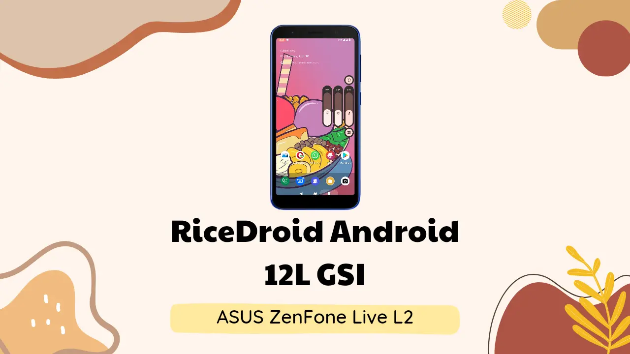 RiceDroid Android 12L Generic System Image (GSI) – Download + Install on ASUS ZenFone Live L2